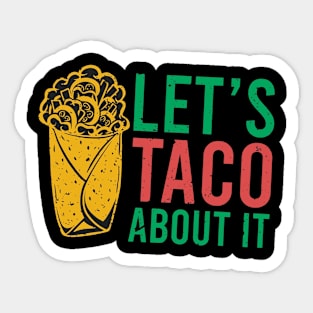 let's taco about it Sticker